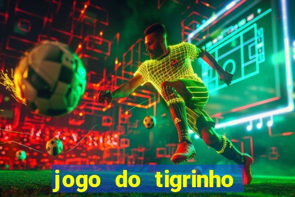 jogo do tigrinho de 5 reais